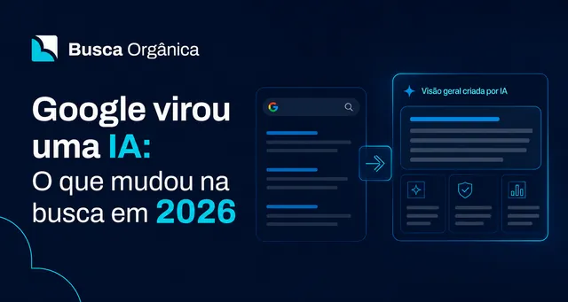 Ilustração comparando a busca tradicional do Google com a nova interface de IA, destacando a Visão Geral criada por IA nos resultados de 2026
